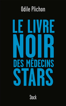 Le livre noir des médecins stars