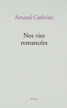 Nos vies romancées