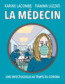 La médecin: Une infectiologue au temps du Corona