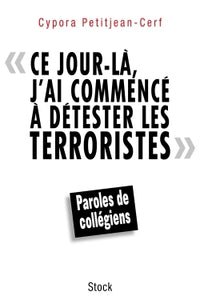 Ce jour-là j'ai commencé à détester terroristes