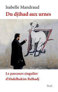 Du djihad aux urnes : le parcours d'A. Belhadj