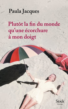 Plutôt fin monde qu'écorchure à mon doigt