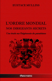 L'ordre mondial - Nos dirigeants secrets