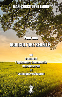 Pour une agriculture rebelle