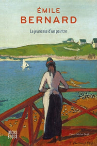 Émile Bernard: La jeunesse d'un peintre