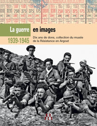 1939 - 45, la guerre en images
