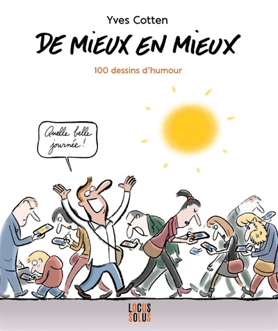 De mieux en mieux: 100 dessins d'humour