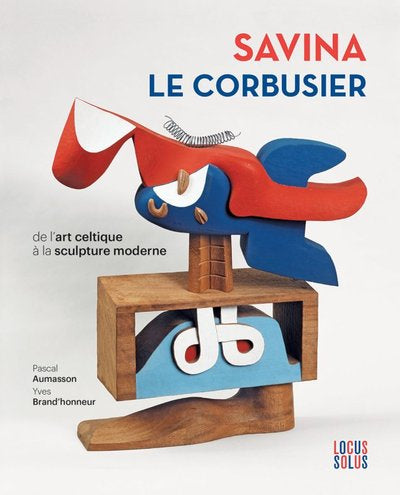 Savina - Le Corbusier: De l'art celtique à la sculpture