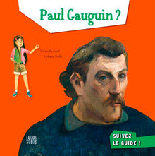 Paul Gauguin ? Suivez le guide !
