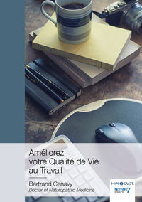 Améliorez votre qualité de vie au travail