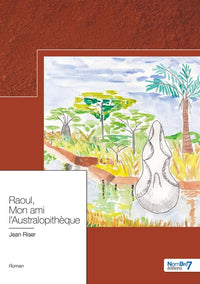 Raoul, mon ami l'australopithèque