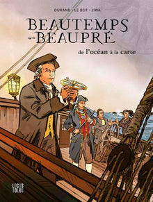 Beautemps-Beaupré - De L'océan à la carte: Le premier hydrographe