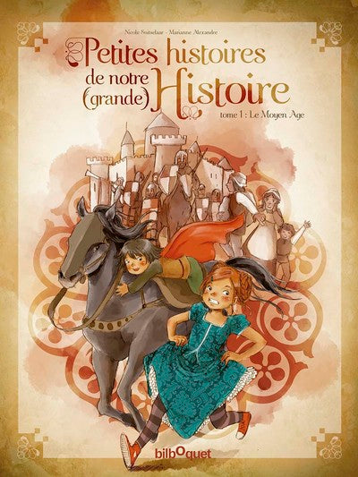Petites histoires de notre grande Histoire - Moyen Age