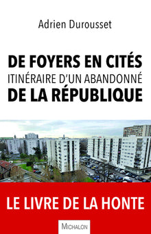 De foyers en cités, itinéraire d'un abandonné de la République