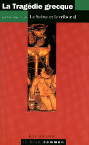 la tragédie grecque - la scène et le tribunal