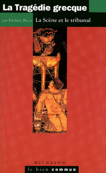 la tragédie grecque - la scène et le tribunal