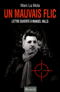 Un mauvais flic - Lettre ouverte à Manuel Valls