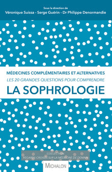 Les 20 grandes questions pour comprendre la sophrologie