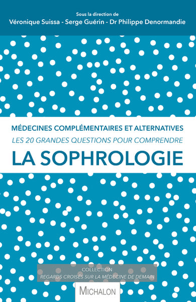 Les 20 grandes questions pour comprendre la sophrologie