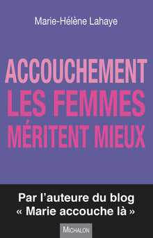 Accouchement - Les femmes méritent mieux