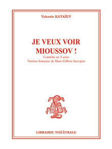 Je veux voir Mioussov !