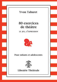 80 EXERCICES DE THÉÂTRE
