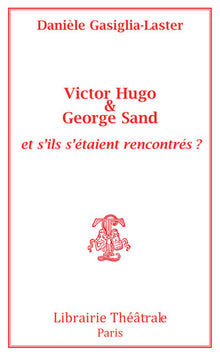 Victor Hugo et George Sand et s'ils s'étaient rencontrés
