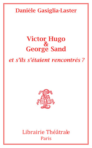 Victor Hugo et George Sand et s'ils s'étaient rencontrés