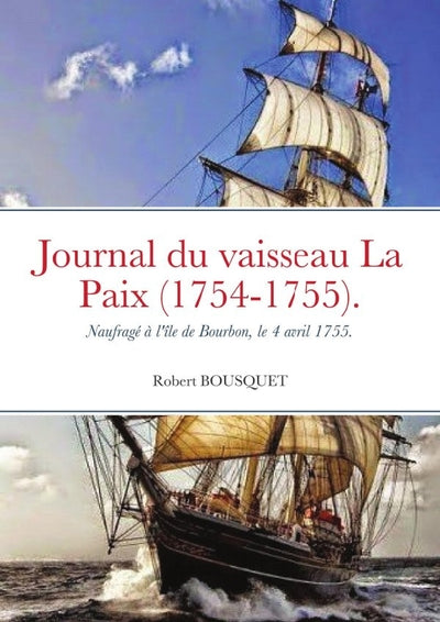 Journal du Vaisseau La Paix, naufragé à l'île de Bourbon, le 4 avril 1755