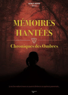 Mémoires hantées: Chroniques des ombres