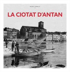 La Ciotat d'antan - Nouvelle édition