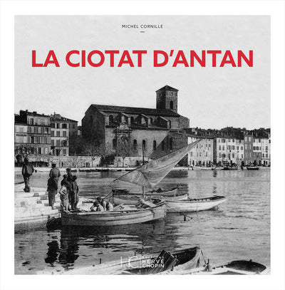 La Ciotat d'antan - Nouvelle édition