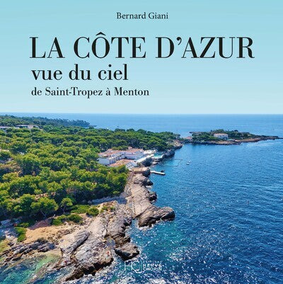 La Côte d'Azur vue du ciel, de Saint-Tropez à Menton