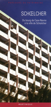 Schoelcher - Du bourg de Case-Navire à la ville de Schoelcher