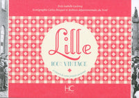 Lille 100 % vintage à travers la carte postale ancienne