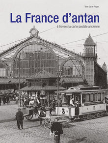 La France d'antan à travers la carte postale ancienne