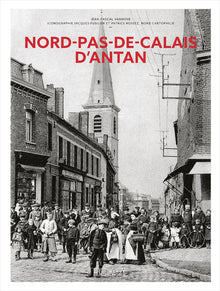 Nord-Pas-de-Calais d'antan - Nouvelle édition