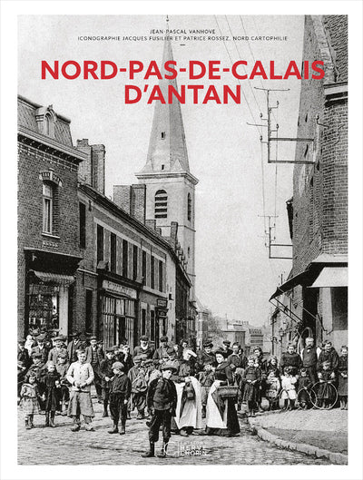 Nord-Pas-de-Calais d'antan - Nouvelle édition