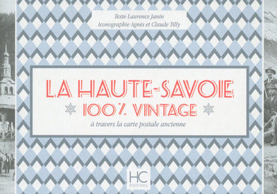 La Haute-Savoie 100 % vintage à travers la carte postale ancienne