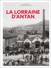 La Lorraine d'antan - Nouvelle édition