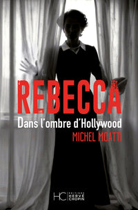Rebecca - Dans l'ombre d'Hollywood