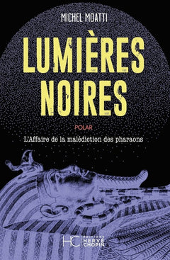 Lumières Noires - L'affaire de la malédiction des pharaons