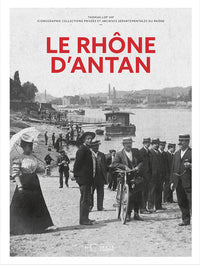 Le Rhône d'antan - Nouvelle édition