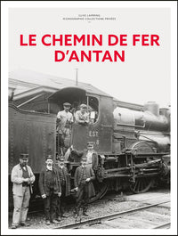 Le chemin de fer d'antan - Nouvelle édition