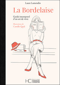 La bordelaise - Guide intemporel d'un art de vivre