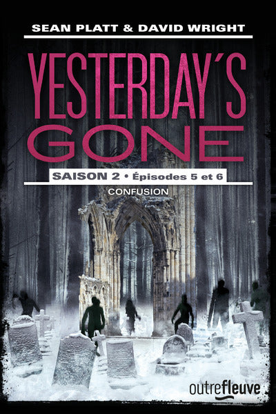Yesterday's gone - Saison 2 - épisodes 5 et 6 Confusion