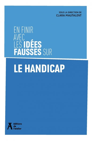 En finir avec les idées fausses sur le handicap