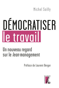 Démocratiser le travail. Un nouveau regard sur le lean manag