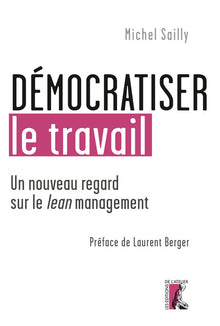 Democratiser le travail. Un nouveau regard sur le Lean management