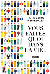 Vous faites quoi dans la vie